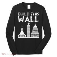Build This Wall Separation Of Church And State USA Long Sleeve Shirt thumb 0