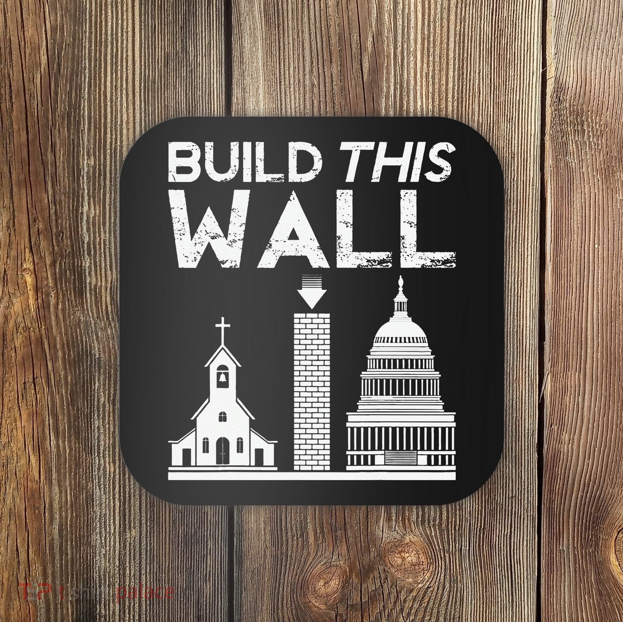Build This Wall Separation Of Church And State USA Coaster
