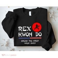 Break The Wrist Walk Away Rex Kwon Do Sweatshirt thumb 2