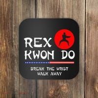 Break The Wrist Walk Away Rex Kwon Do Coaster thumb 0