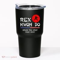 Break The Wrist Walk Away Rex Kwon Do Tumbler thumb 0