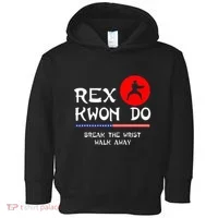 Break The Wrist Walk Away Rex Kwon Do Toddler Hoodie thumb 0