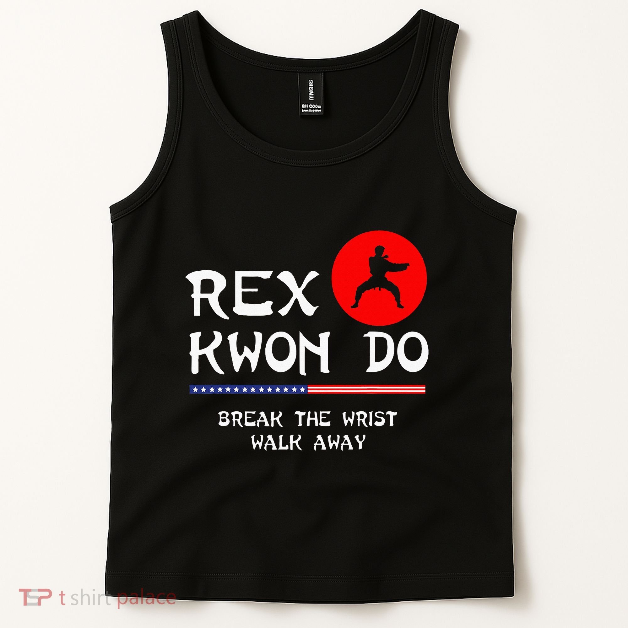 Break The Wrist Walk Away Rex Kwon Do Tank Top