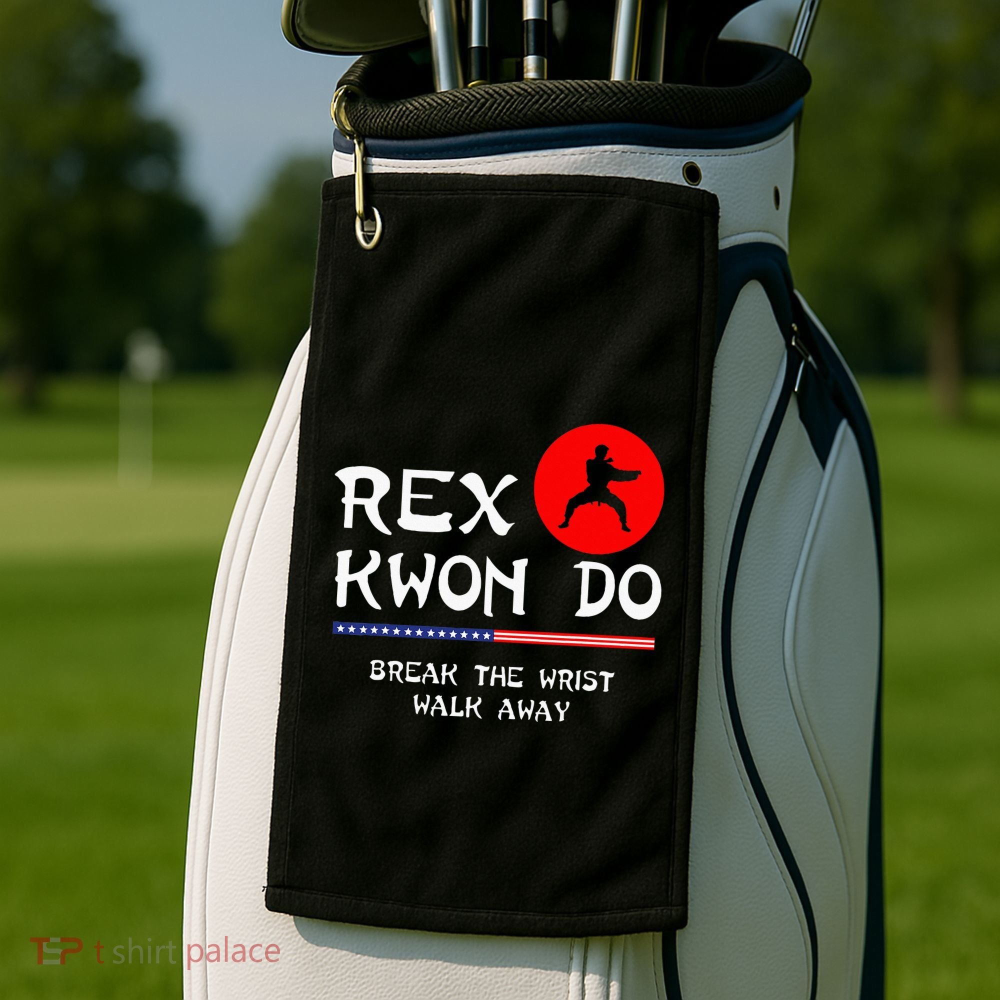 Break The Wrist Walk Away Rex Kwon Do Golf Towel