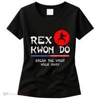 Break The Wrist Walk Away Rex Kwon Do Women's T-Shirt thumb 0