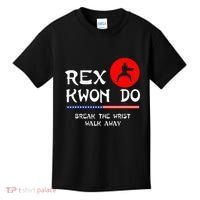 Break The Wrist Walk Away Rex Kwon Do Kids T-Shirt thumb 0