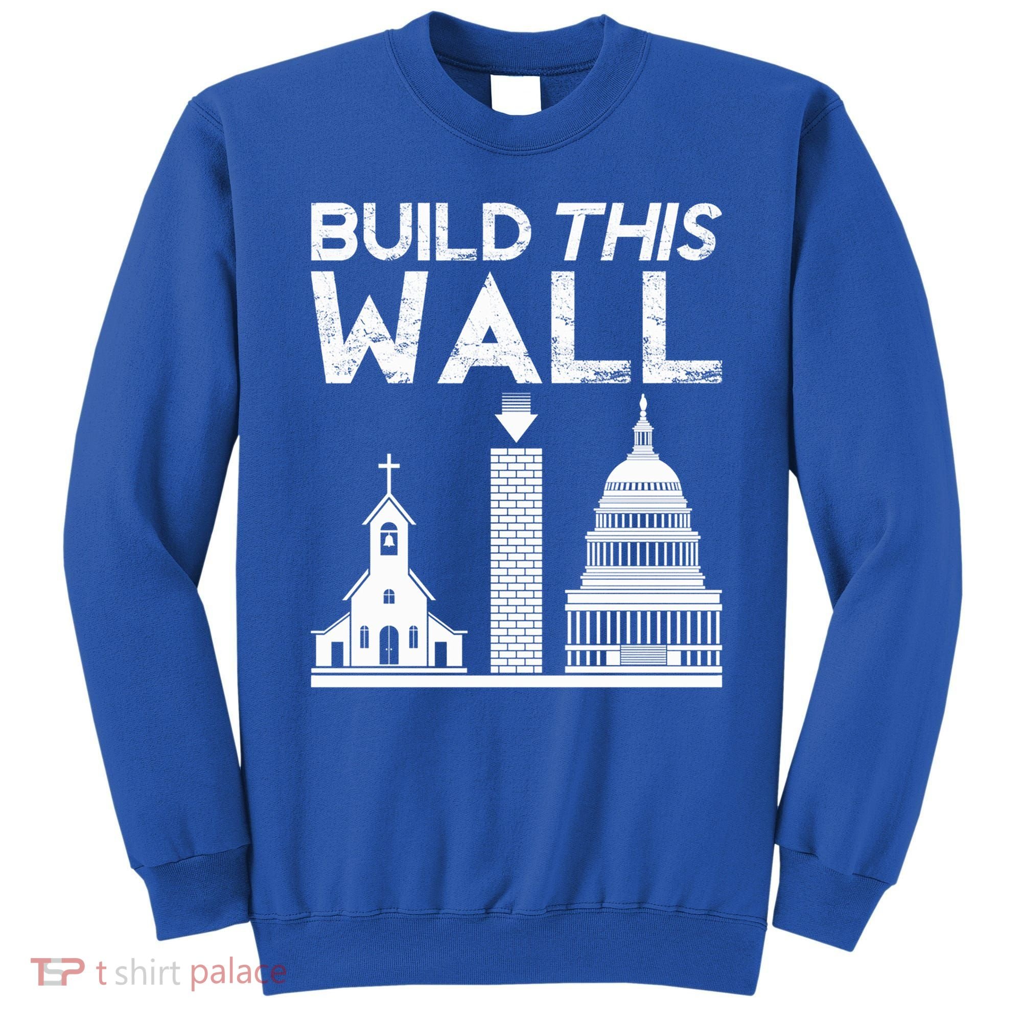 Build This Wall Separation Of Church And State Usa Gift Sweatshirt