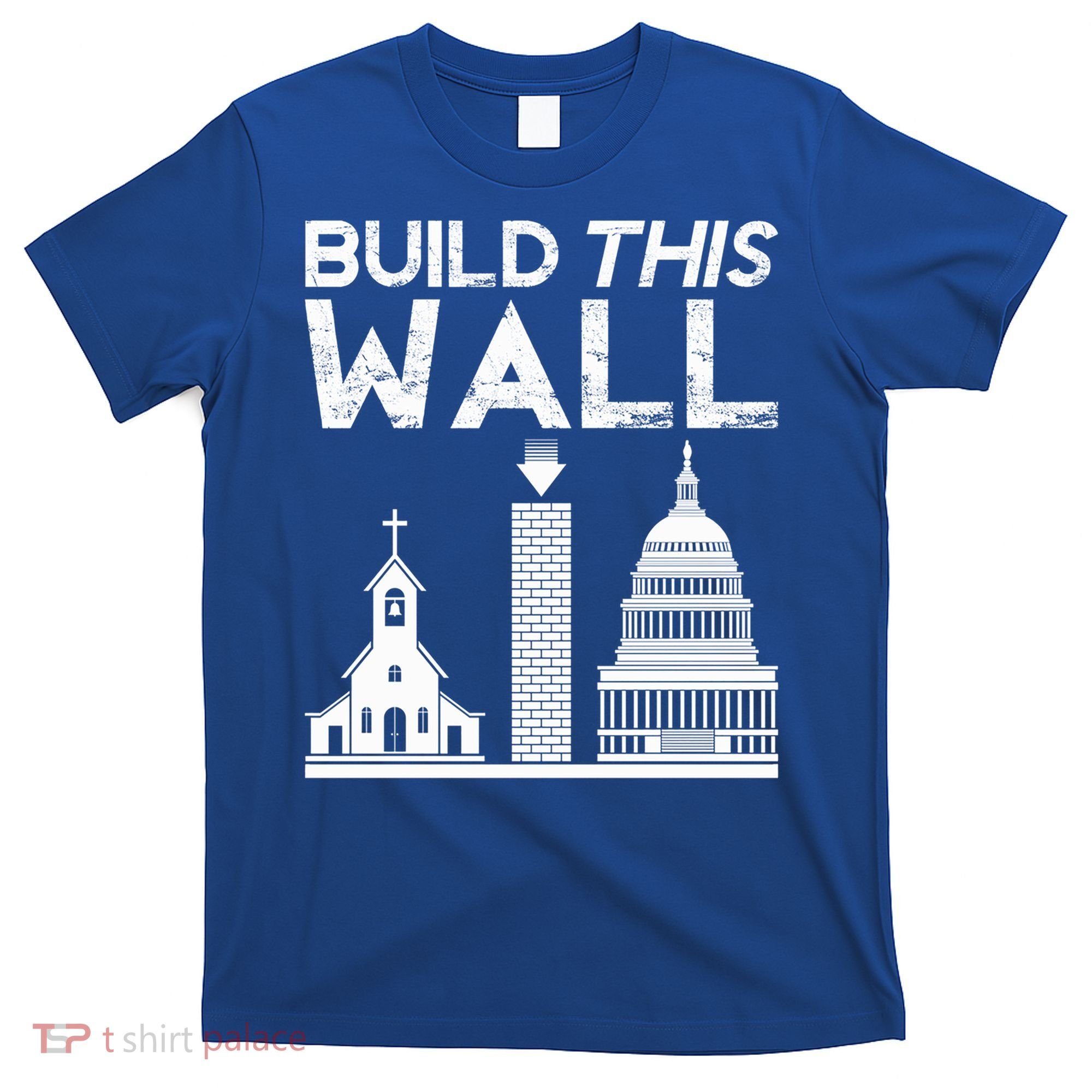 Build This Wall Separation Of Church And State Usa Gift T-Shirt