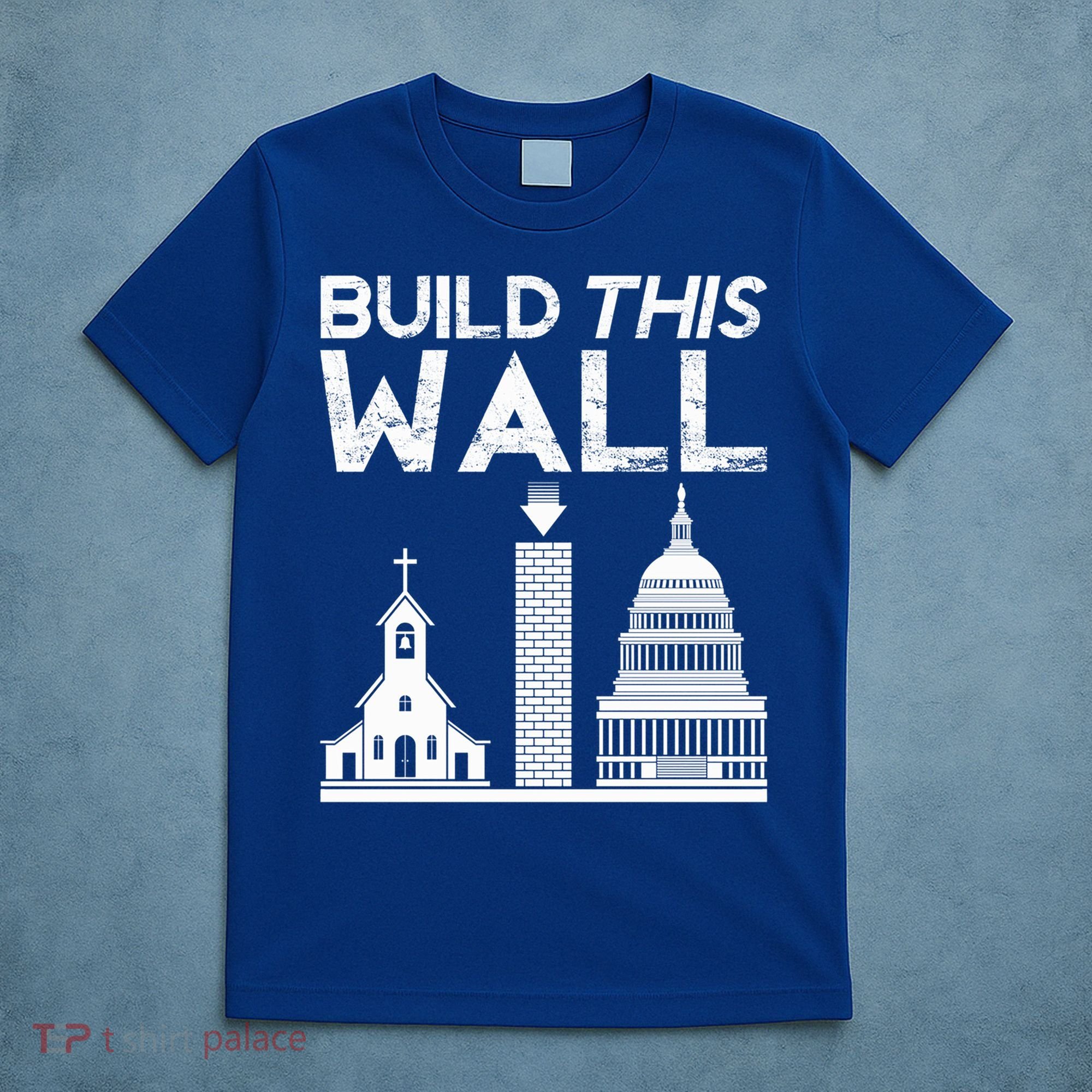 Build This Wall Separation Of Church And State Usa Gift T-Shirt
