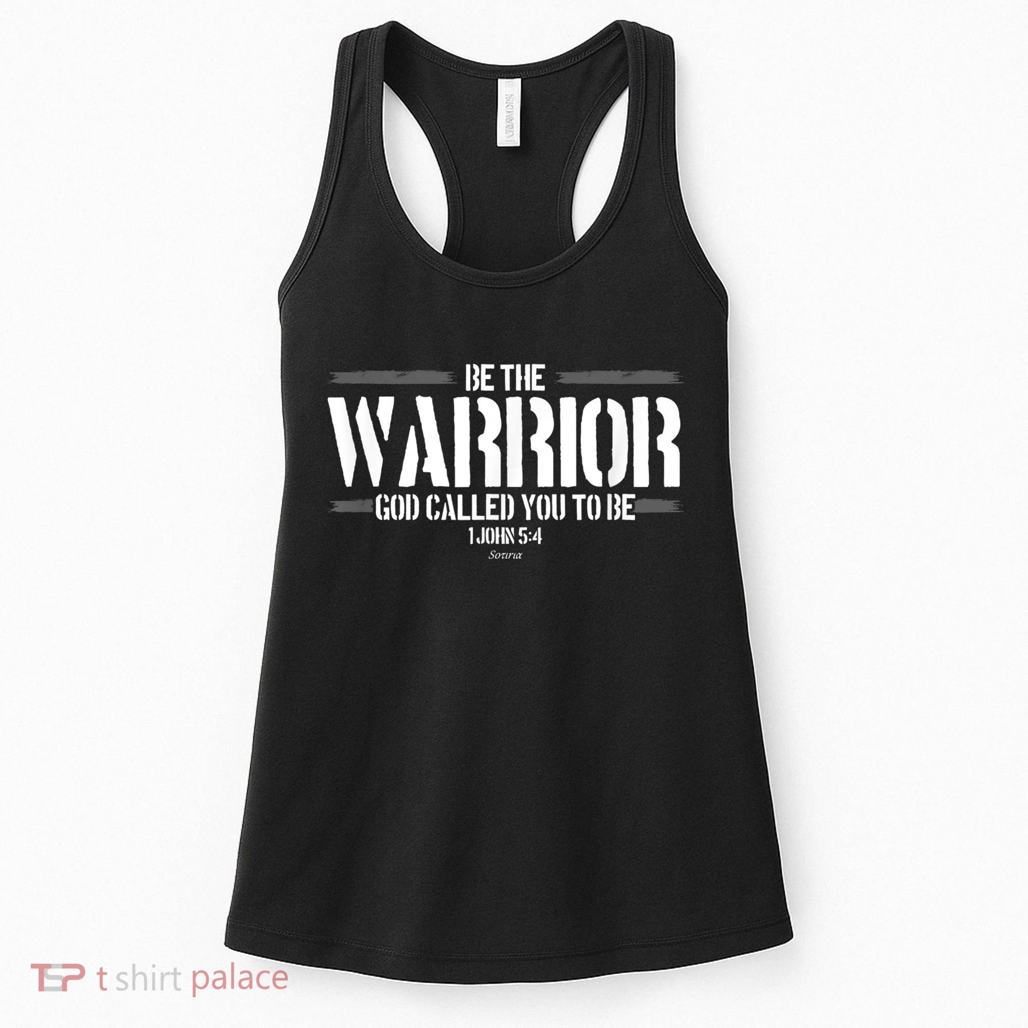 Be The Warrior God Called You To Be Gift For Mens Christian Gift Women's Tank Top