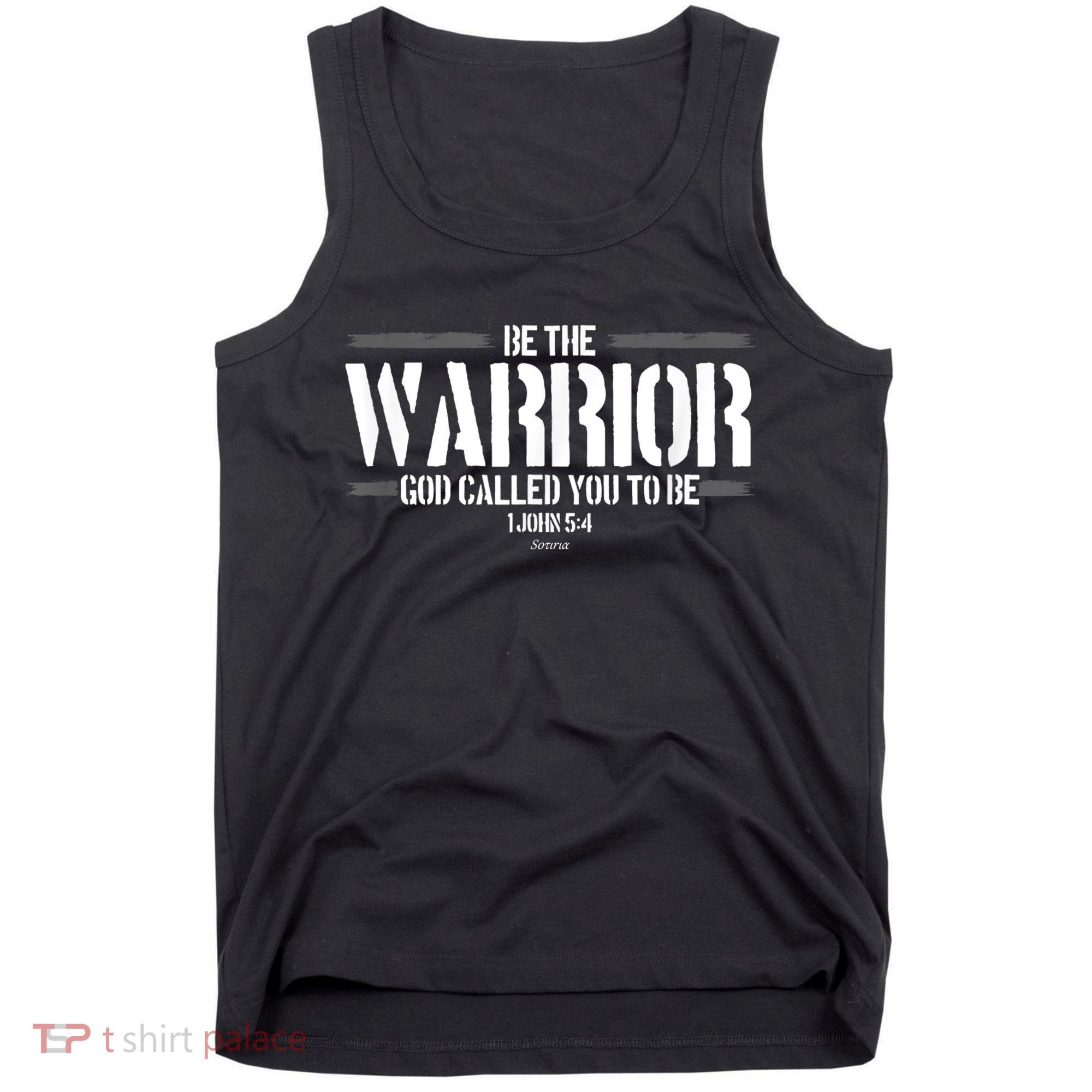 Be The Warrior God Called You To Be Gift For Mens Christian Gift Tank Top