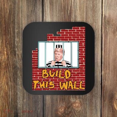 Build This Wall Lock Him Up Anti Trump Impeachment 45 Coaster