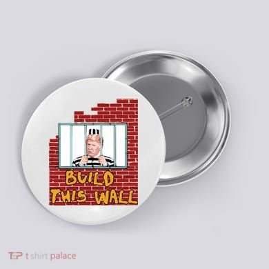 Build This Wall Lock Him Up Anti Trump Impeachment 45 Button