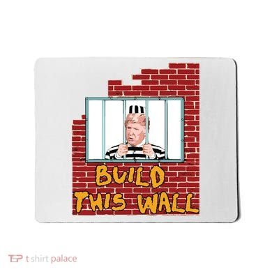Build This Wall Lock Him Up Anti Trump Impeachment 45 Mousepad