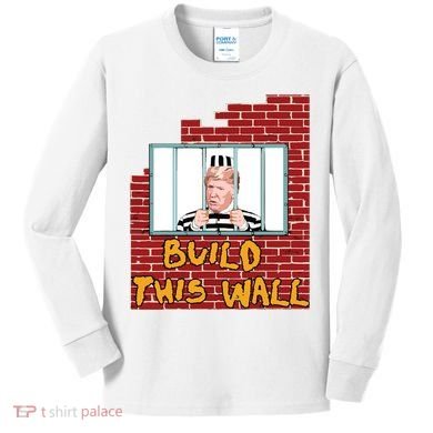 Build This Wall Lock Him Up Anti Trump Impeachment 45 Kids Long Sleeve Shirt
