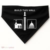 Build This Wall Ironic Separate Church And State Funny USA-Made Doggie Bandana thumb 0