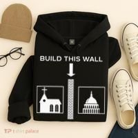 Build This Wall Ironic Separate Church And State Funny Hoodie thumb 4