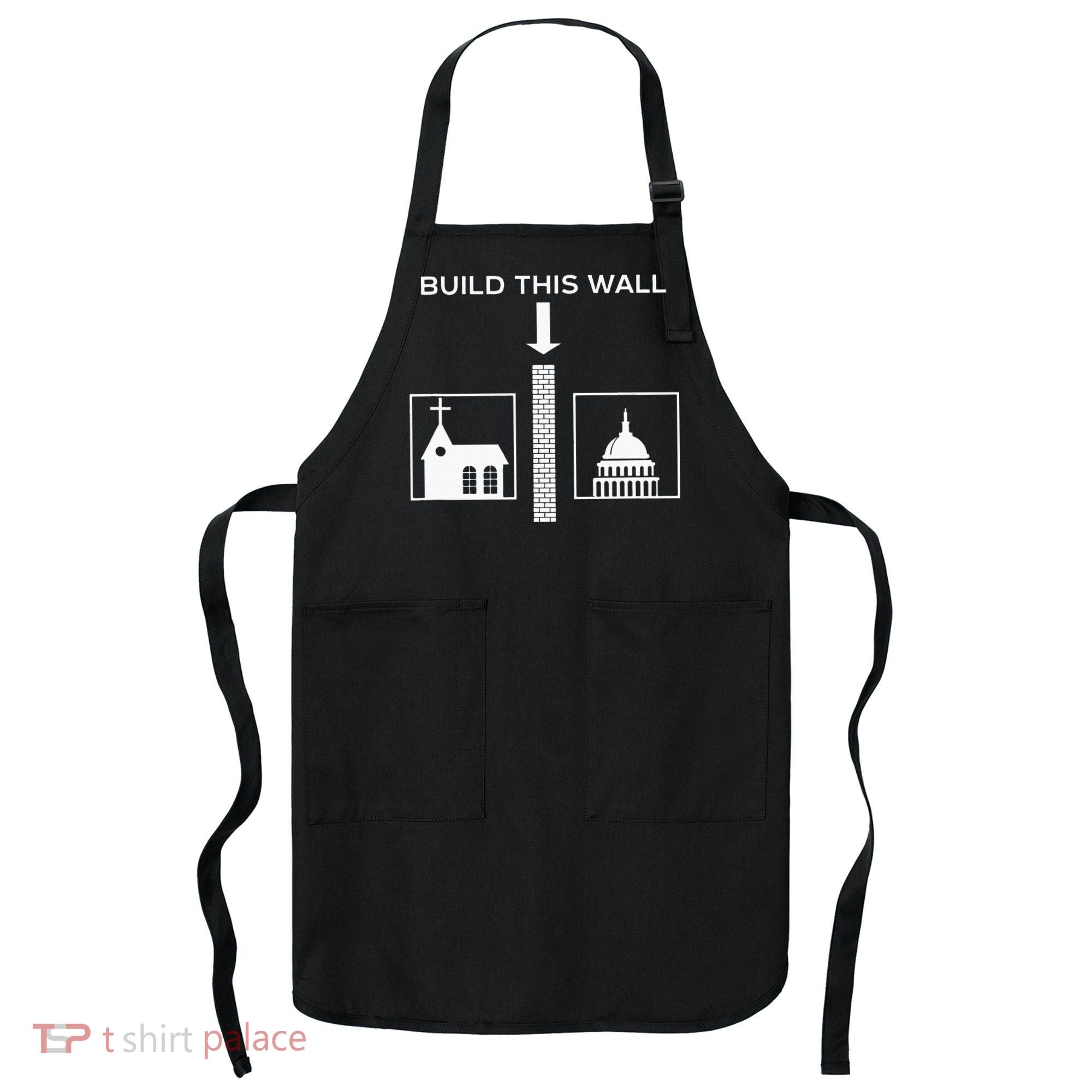 Build This Wall Ironic Separate Church And State Funny Apron