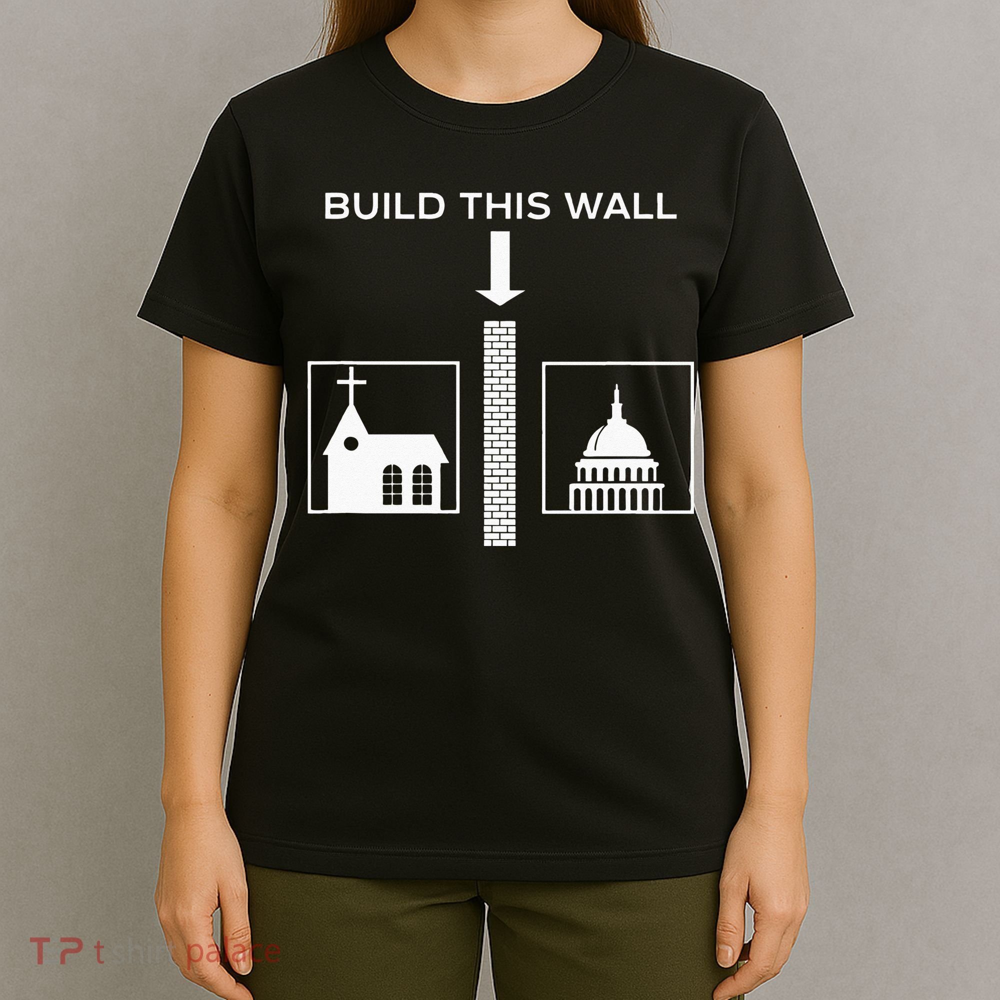Build This Wall Ironic Separate Church And State Funny T-Shirt