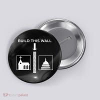 Build This Wall Ironic Separate Church And State Funny Button thumb 0