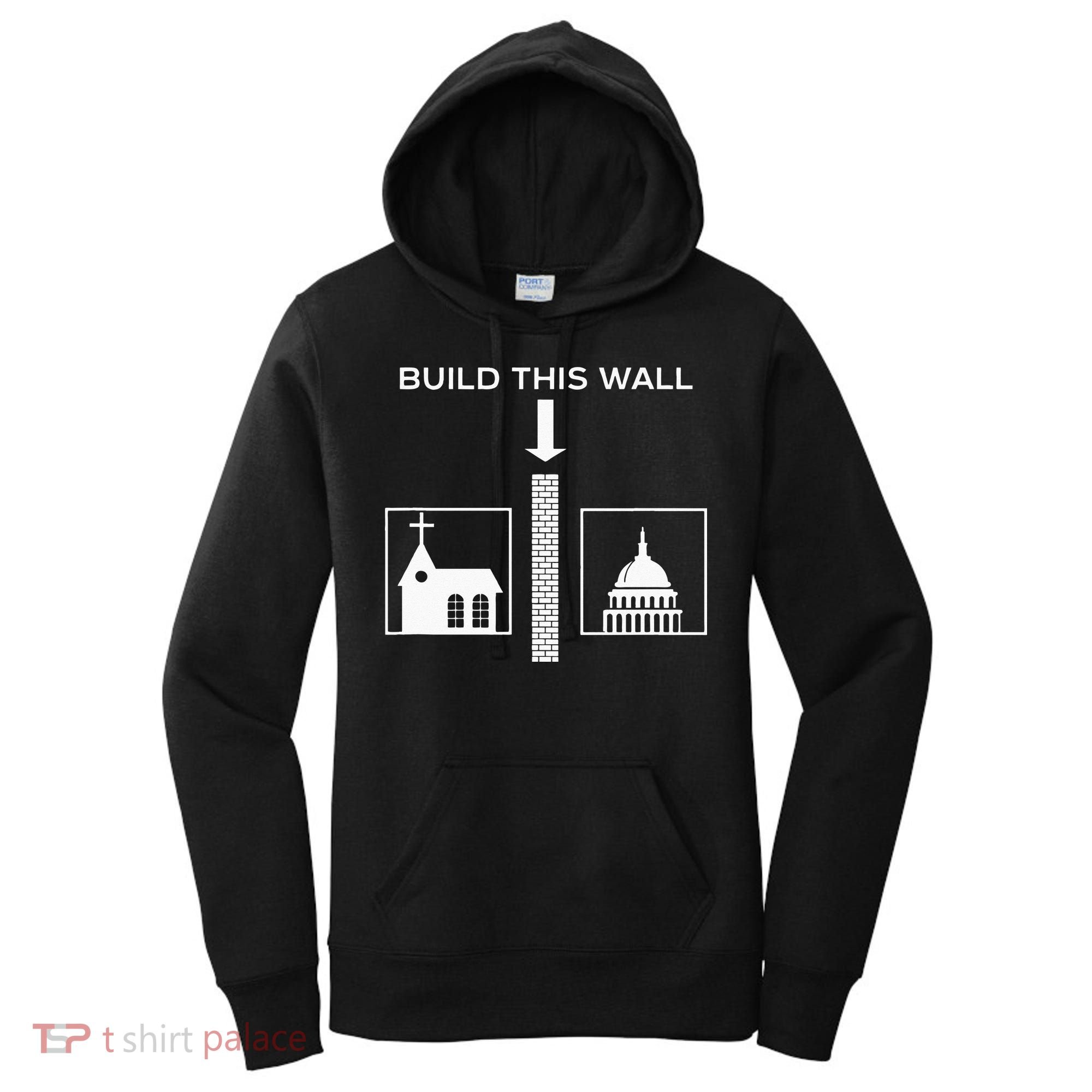 Build This Wall Ironic Separate Church And State Funny Women's Hoodie