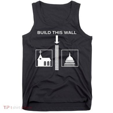 Build This Wall Ironic Separate Church And State Funny Tank Top