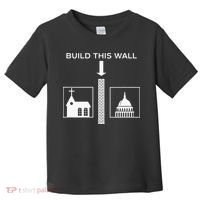 Build This Wall Ironic Separate Church And State Funny Toddler T-Shirt thumb 0