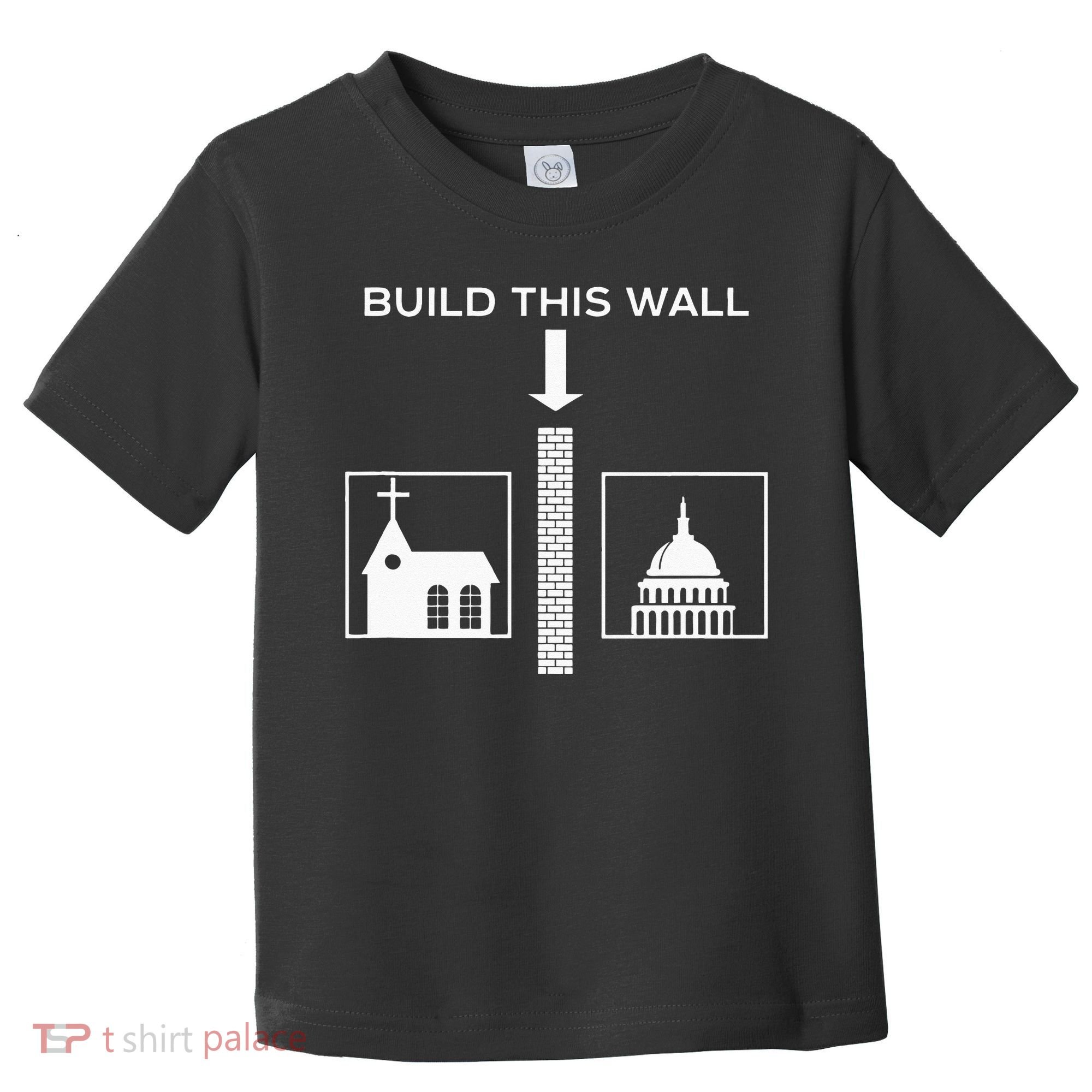 Build This Wall Ironic Separate Church And State Funny Toddler T-Shirt