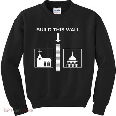 Build This Wall Ironic Separate Church And State Funny Kids Sweatshirt