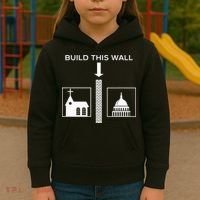 Build This Wall Ironic Separate Church And State Funny Kids Hoodie thumb 3