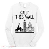 Build This Wall Ironic Separate Church And State Long Sleeve Shirt thumb 0