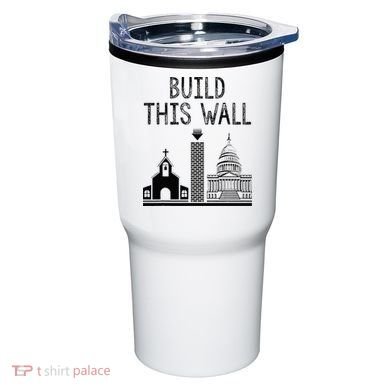 Build This Wall Ironic Separate Church And State Tumbler