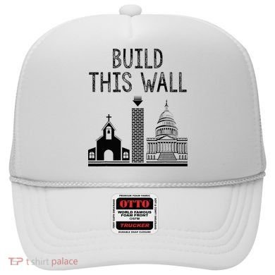 Build This Wall Ironic Separate Church And State Hat