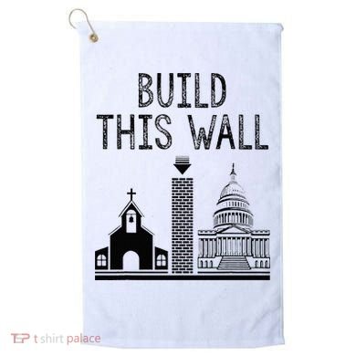 Build This Wall Ironic Separate Church And State Golf Towel