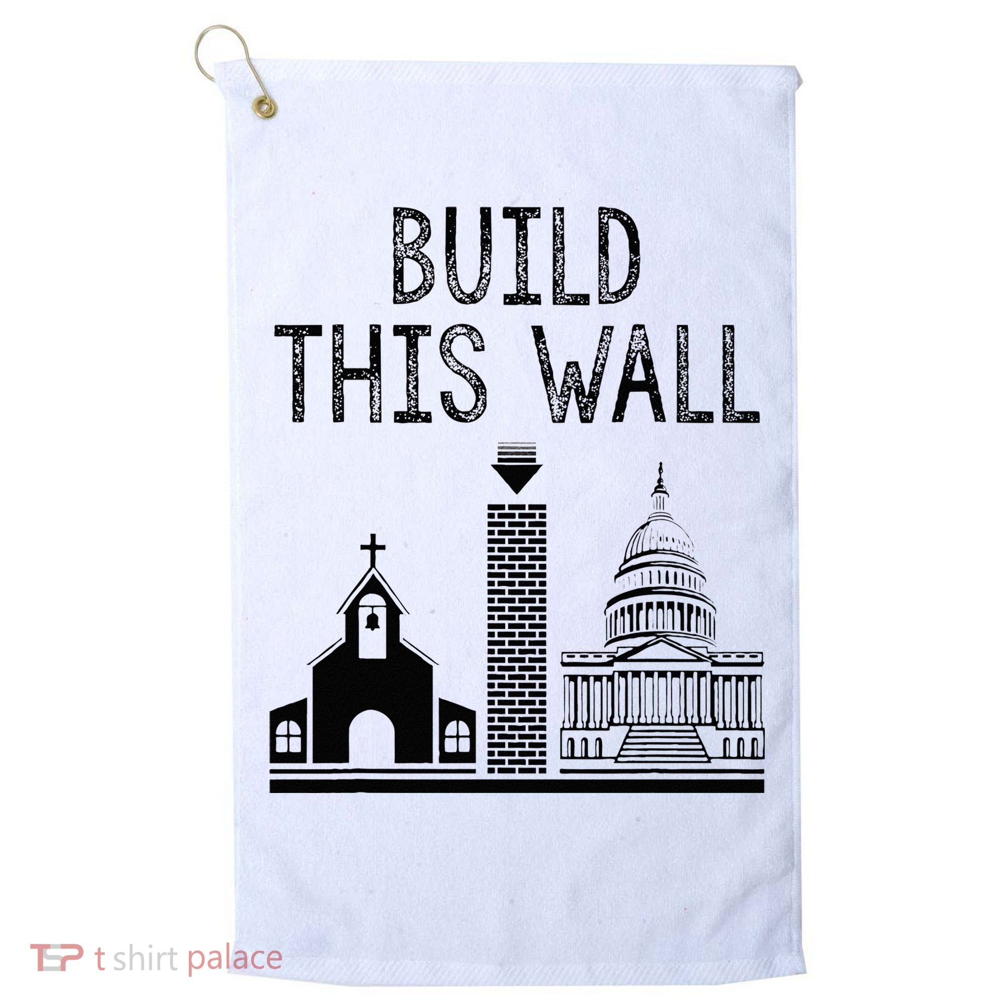 Build This Wall Ironic Separate Church And State Golf Towel
