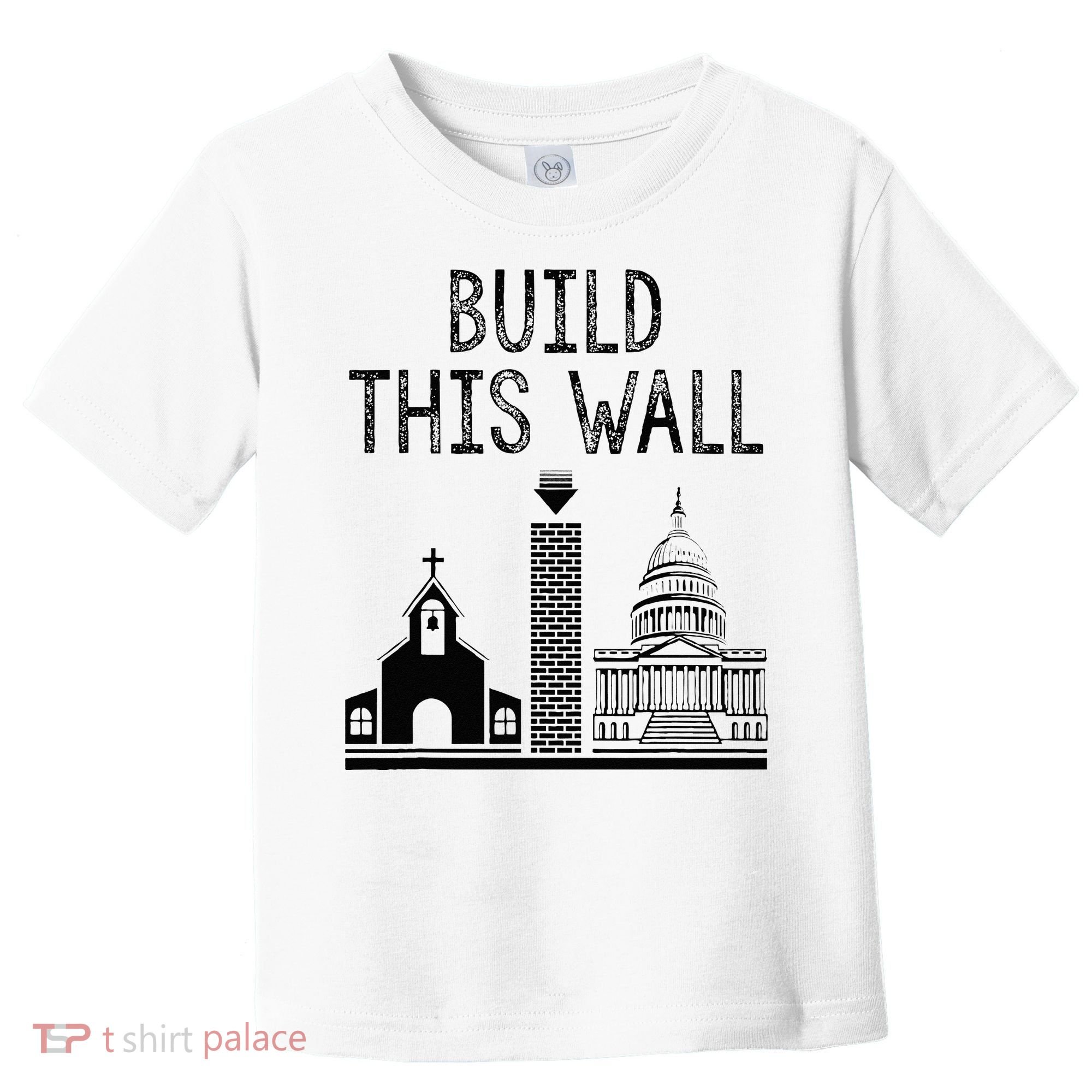 Build This Wall Ironic Separate Church And State Toddler T-Shirt