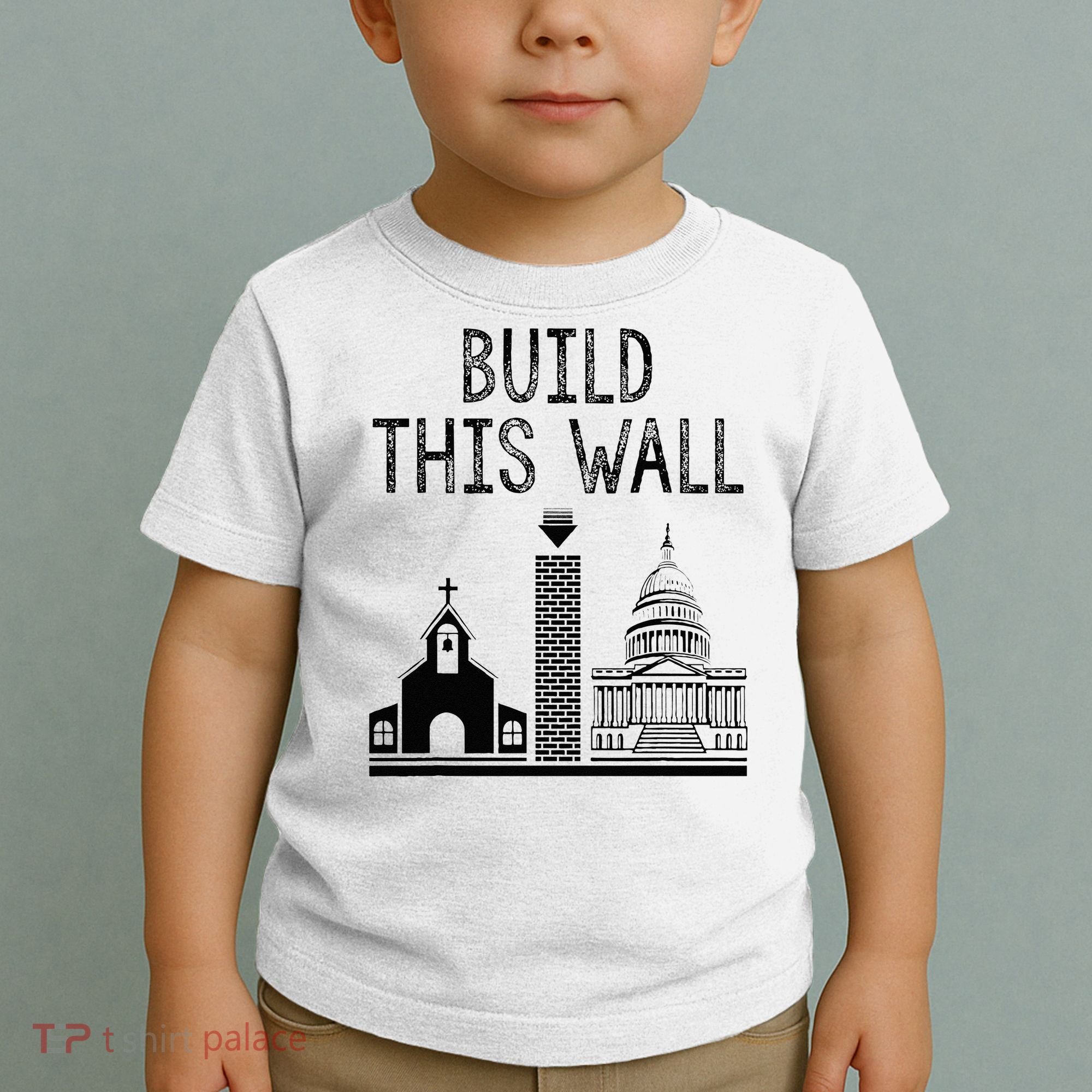 Build This Wall Ironic Separate Church And State Toddler T-Shirt
