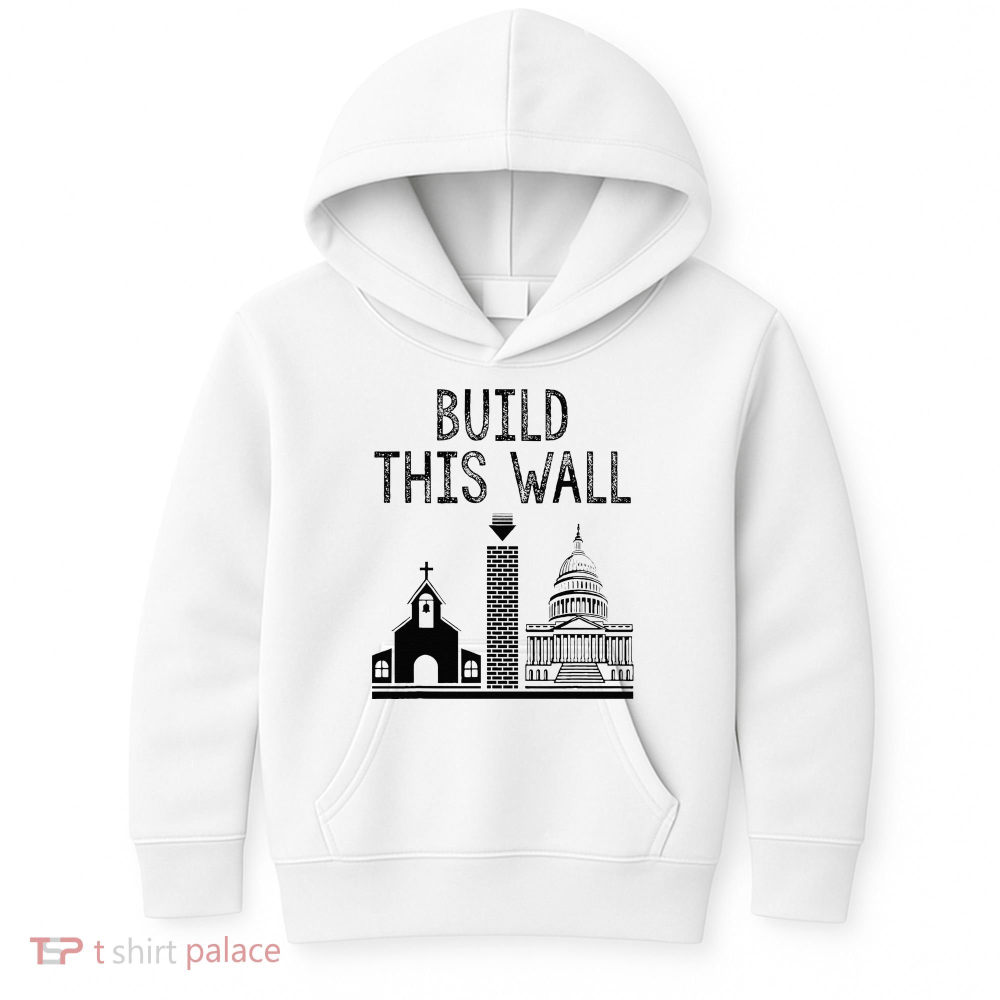 Build This Wall Ironic Separate Church And State Kids Hoodie