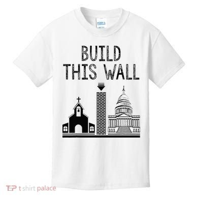 Build This Wall Ironic Separate Church And State Kids T-Shirt
