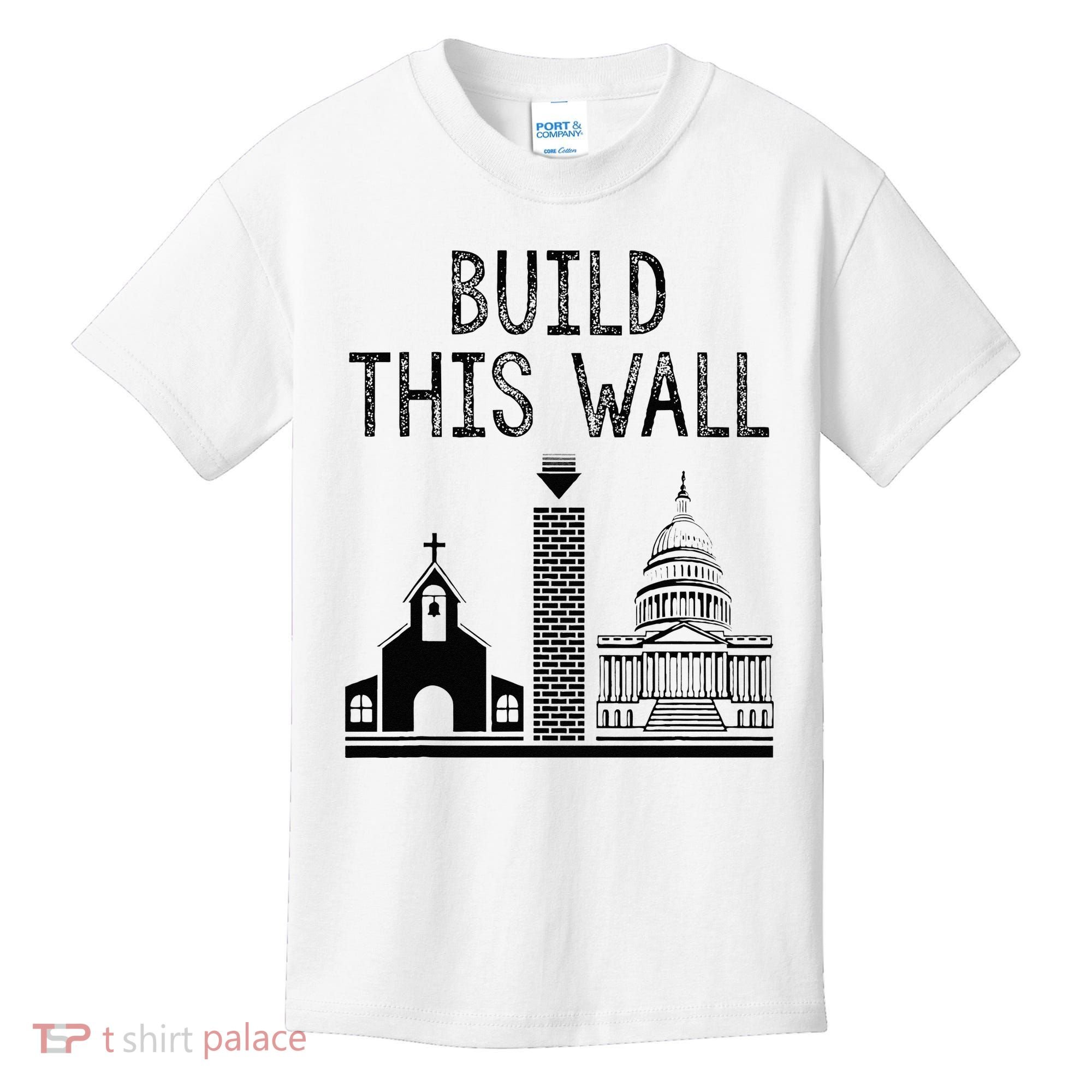 Build This Wall Ironic Separate Church And State Kids T-Shirt