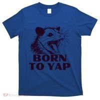Born To Yap Funny Opossun Meme Awesome Possum Weird Gift T-Shirt thumb 0