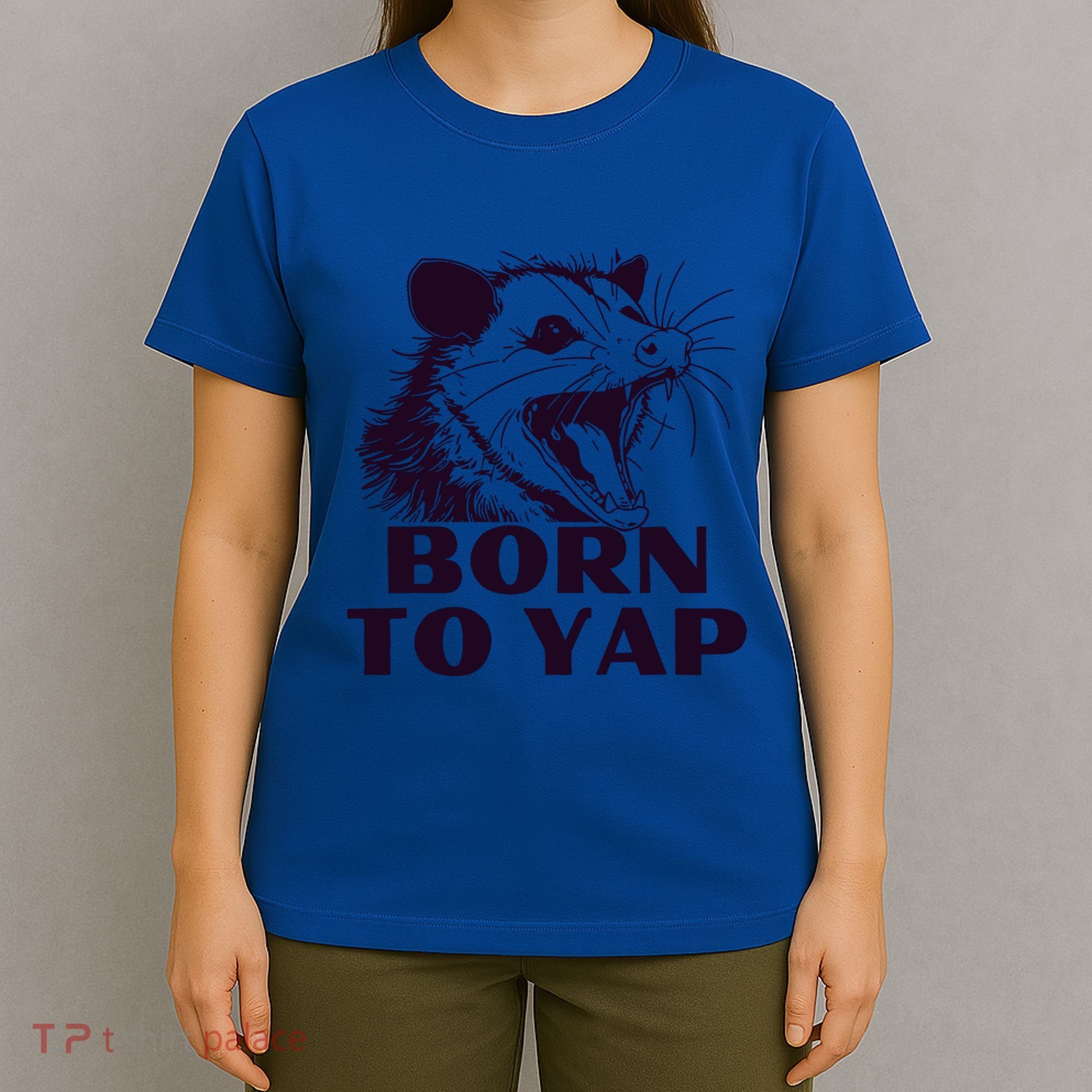 Born To Yap Funny Opossun Meme Awesome Possum Weird Gift T-Shirt