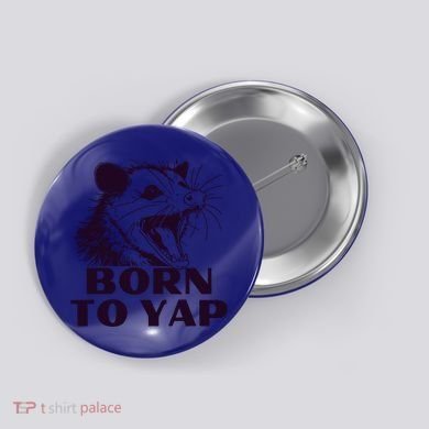 Born To Yap Funny Opossun Meme Awesome Possum Weird Gift Button