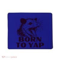 Born To Yap Funny Opossun Meme Awesome Possum Weird Gift Mousepad thumb 0