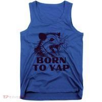 Born To Yap Funny Opossun Meme Awesome Possum Weird Gift Tank Top thumb 0