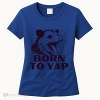 Born To Yap Funny Opossun Meme Awesome Possum Weird Gift Women's T-Shirt thumb 0