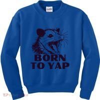 Born To Yap Funny Opossun Meme Awesome Possum Weird Gift Kids Sweatshirt thumb 0