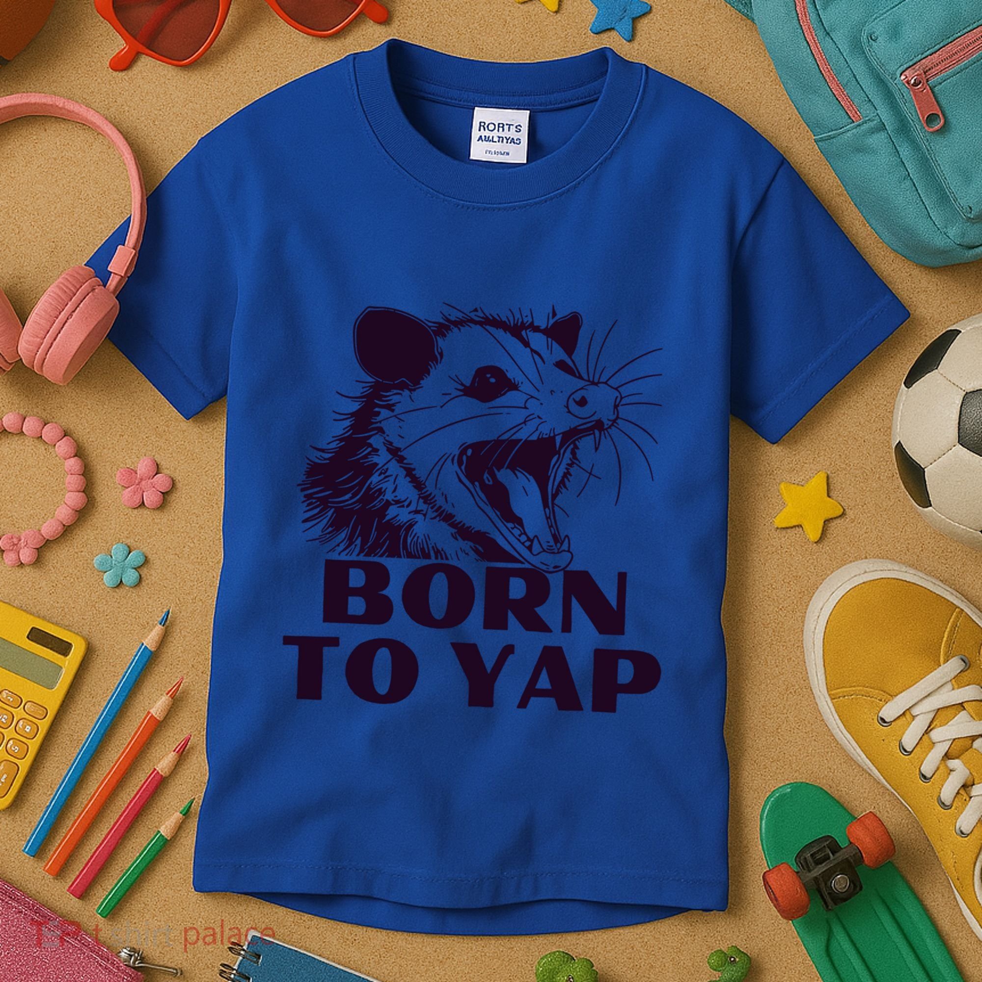 Born To Yap Funny Opossun Meme Awesome Possum Weird Gift Kids T-Shirt