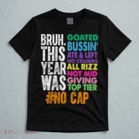 Bruh This Year Was Goated No Cap Funny Last Day Of School T-Shirt thumb 5