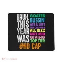 Bruh This Year Was Goated No Cap Funny Last Day Of School Mousepad thumb 0